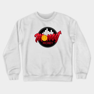 Money Money Crewneck Sweatshirt